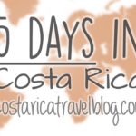 5 days in Costa Rica